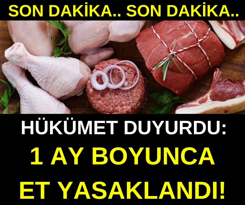  1 ay boyunca et yasaklandı