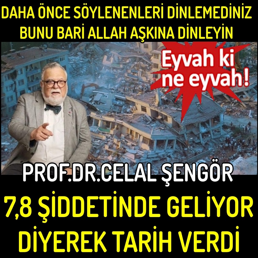 7.8 ŞİDDETİNDE GELİYOR DİYEREK TARİH VERDİ