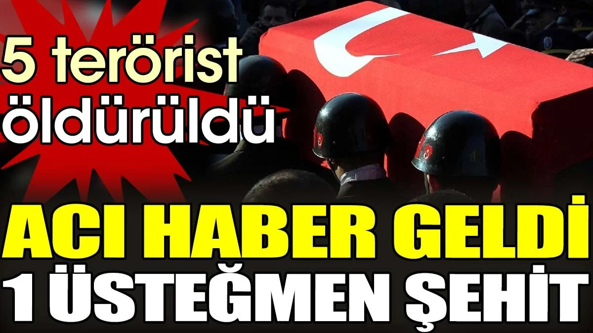 Acı haber geldi: 1 üstteğmen şehit