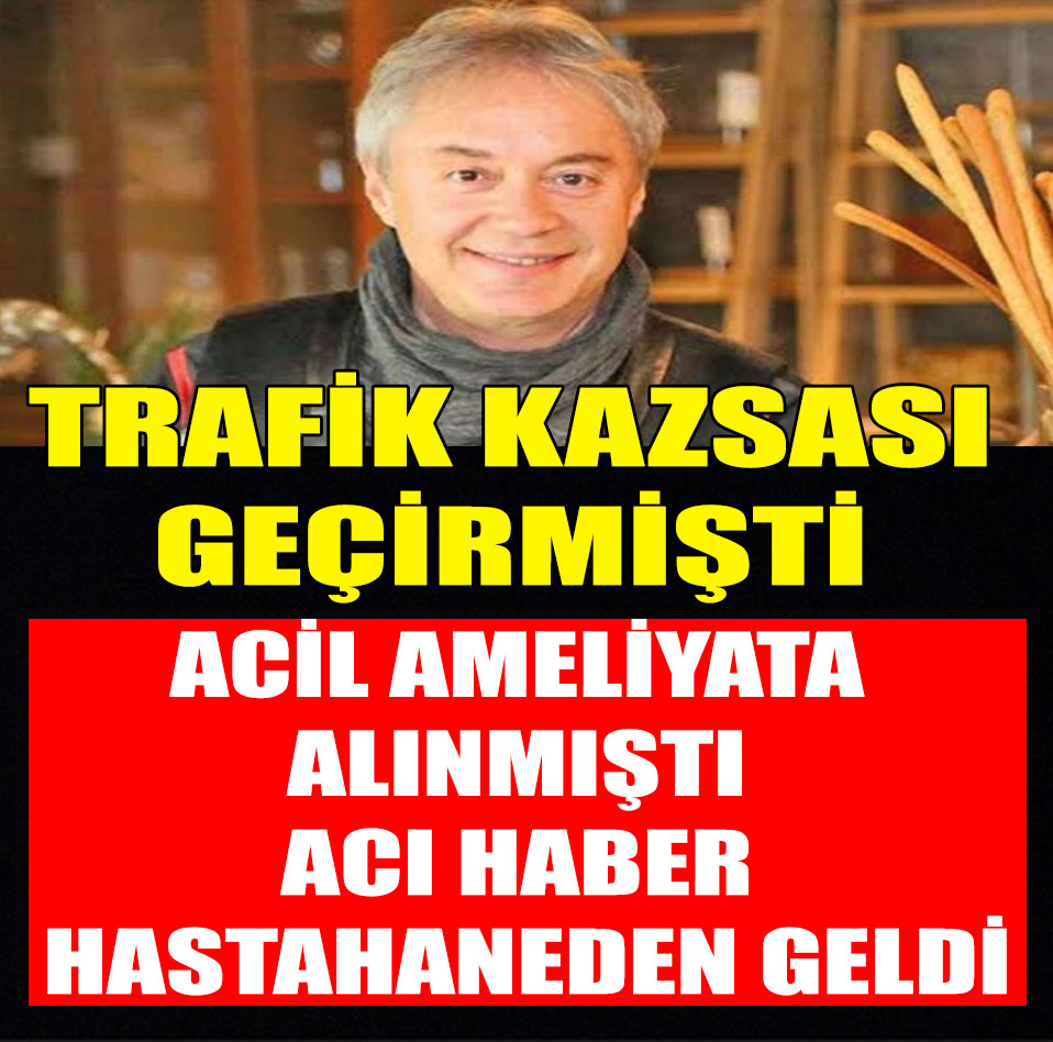 Acil ameliyata alınmıştı acı haber geldi