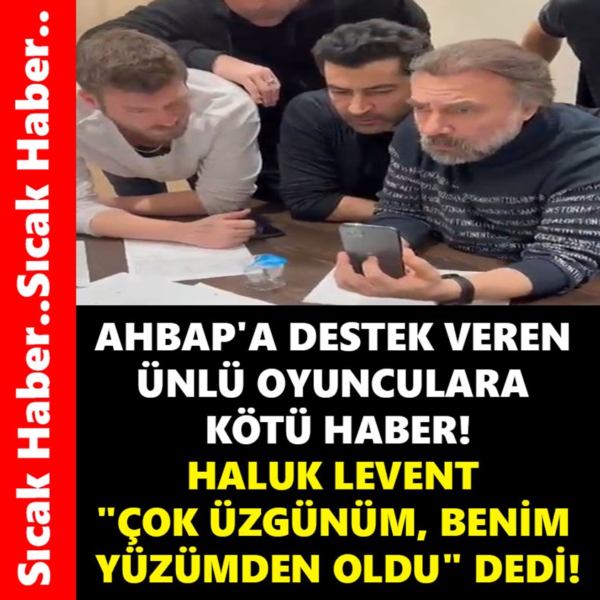 AHBAP'A DESTEK VEREN ÜNLÜ OYUNCULARA KÖTÜ HABER!