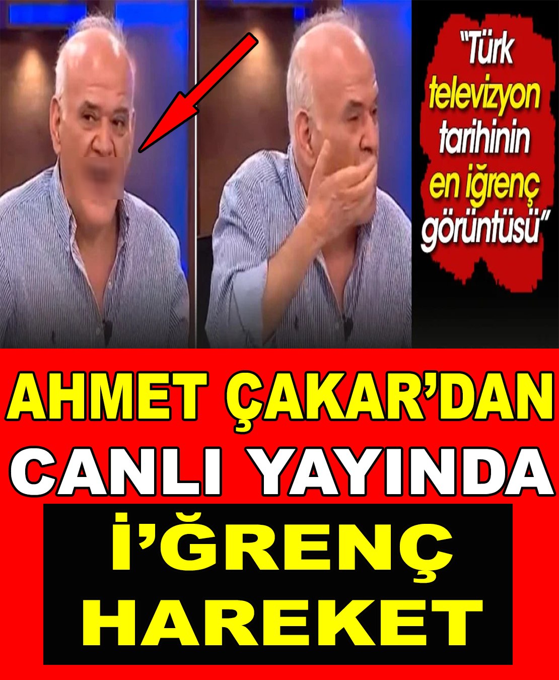 Ahmet Çakar Canlı Yayında İğrenç Hareket