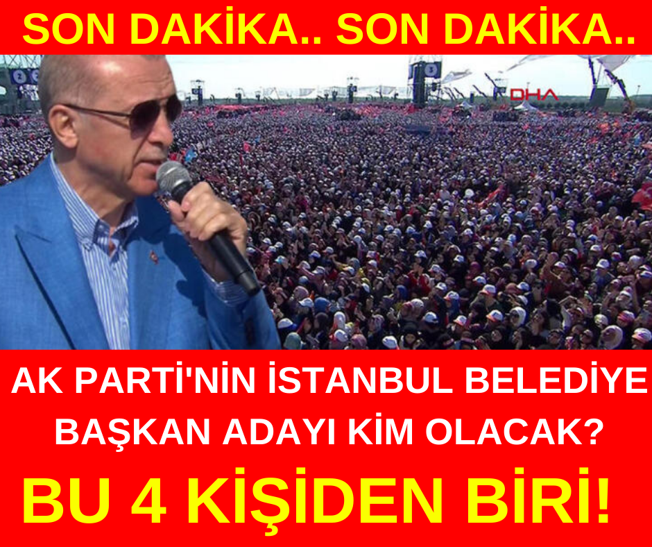 AK Parti'nin İBB adayı kim olacak?