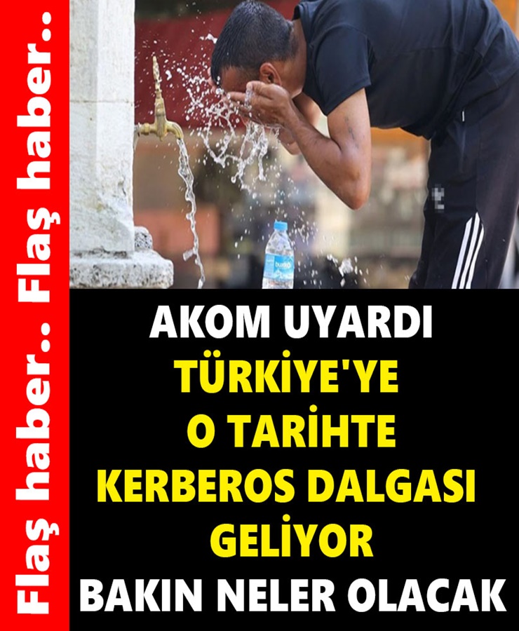 AKOM UYARDI: TÜRKİYE'YE O TARİHTE KERBEROS DALGASI GELİYOR