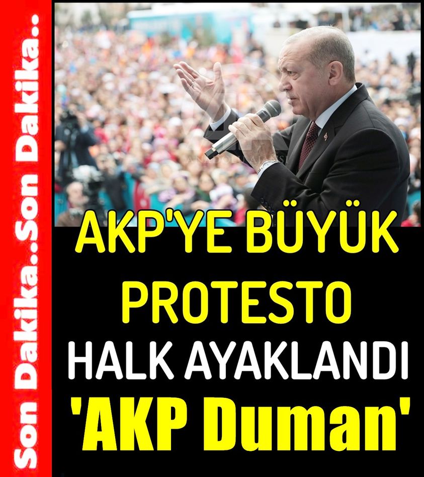 AKP'YE BÜYÜK PROTESTO 