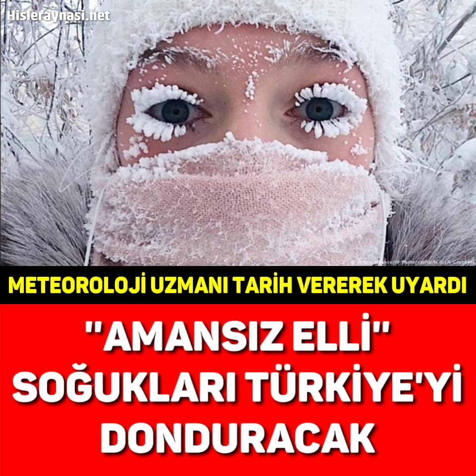 AMANSIZ ELLİ SOĞUKLARI TÜRKİYE'Yİ DONDURACAK!