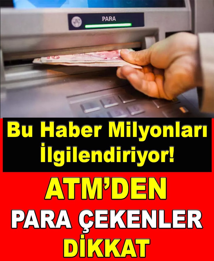 ATM'den Para Çekenler Dikkat