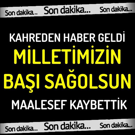 BAŞIMIZ SAĞOLSUN..