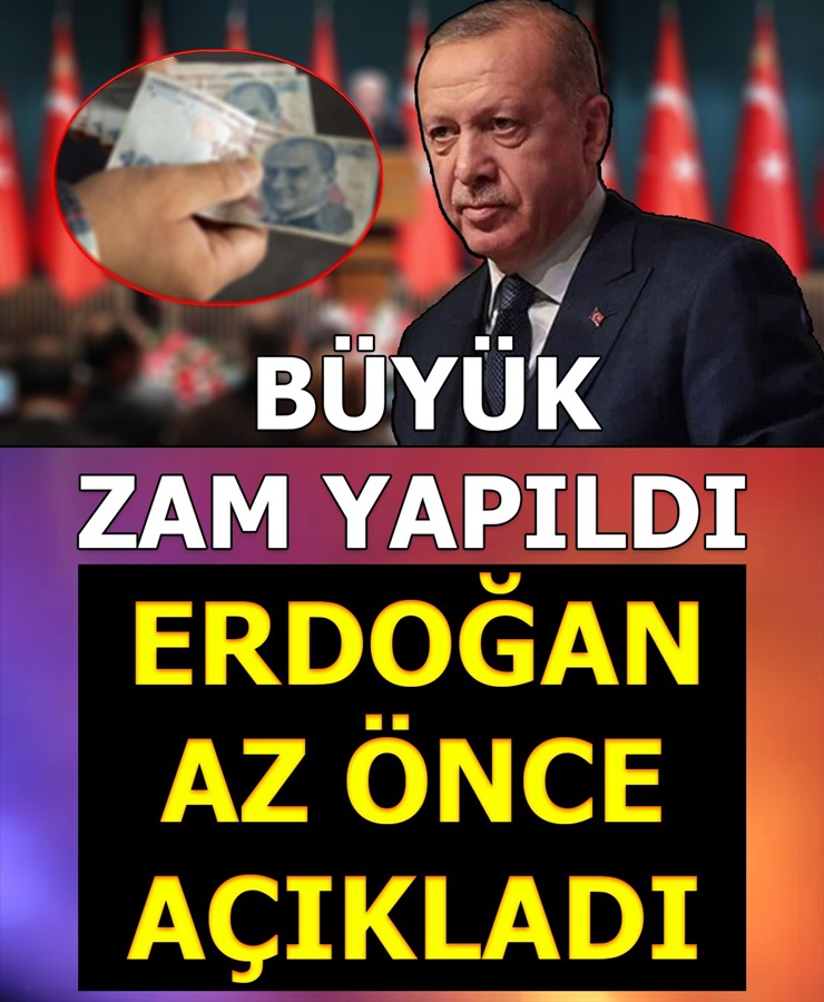 Büyük Zam Yapıldı Erdoğan Az Önce Açıkladı