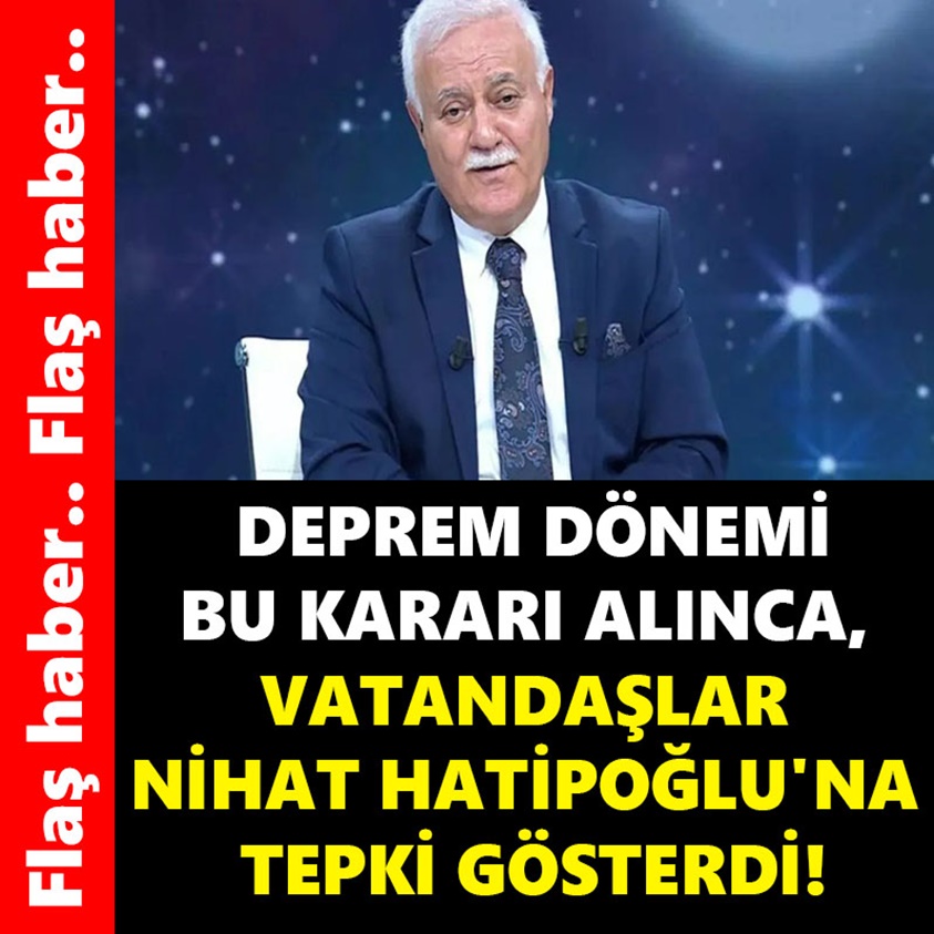 DEPREM DÖNEMİ BU KARARI ALINCA VATANDAŞLAR NİHAT HATİPOĞLU'NA TEPKİ GÖSTERDİ