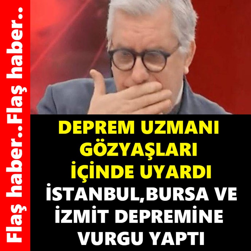 DEPREM UZMANI GÖZYAŞLARI İÇİNDE UYARDI İSTANBUL BURSA VE İZMİT DEPREMİNE VURGU YAPTI