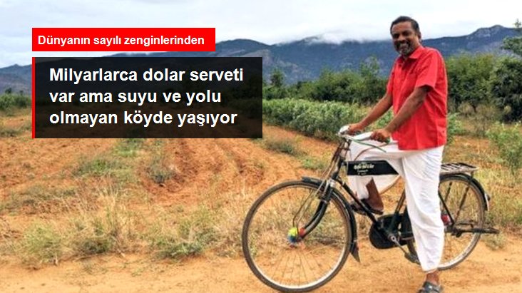 Dünyanın sayılı zenginlerinden! 2,5 milyar dolar serveti var ama suyu ve yolu olmayan köyde yaşıyor