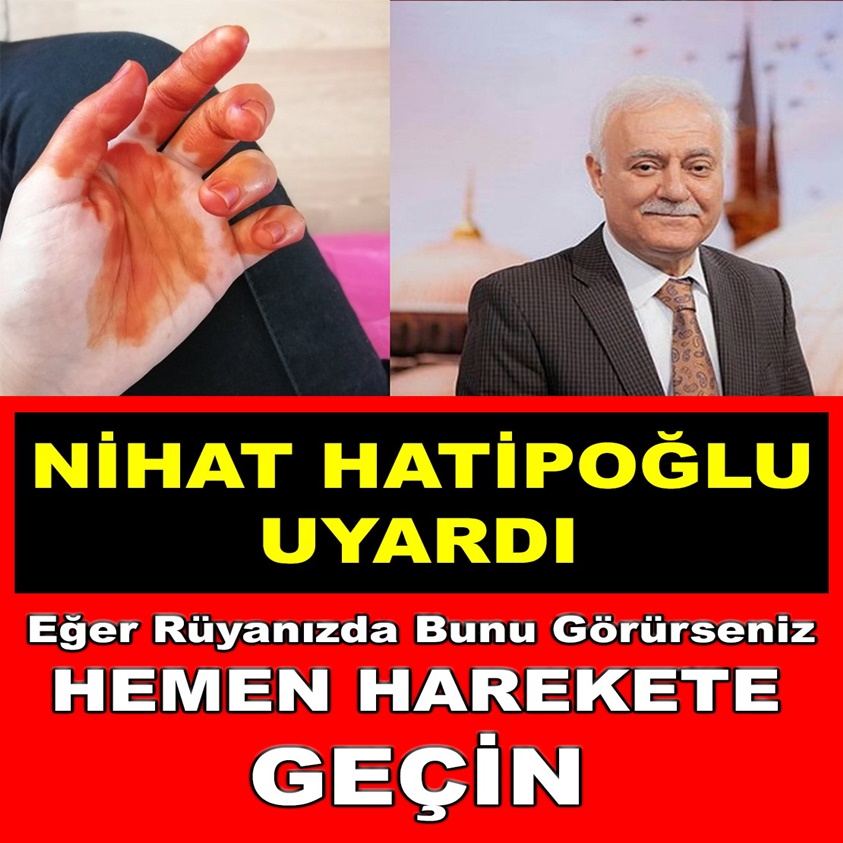 EĞER RÜYANIZDA BUNU GÖRÜRSENİZ HEMEN HARETE GEÇİN