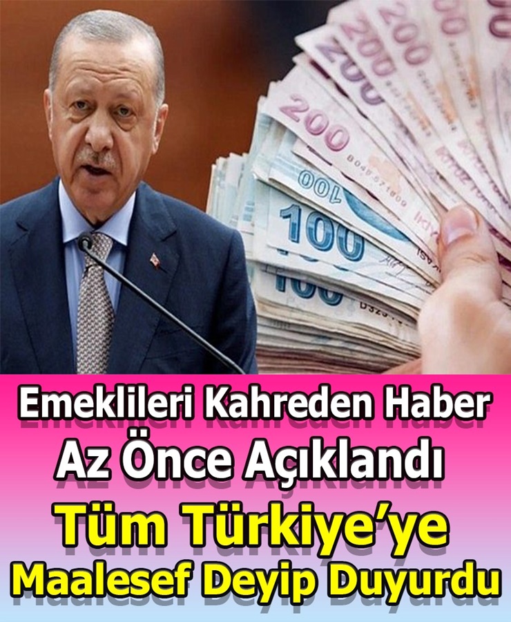 Emeklilere Kahreden Haber Geldi Az Önce Açıklandı