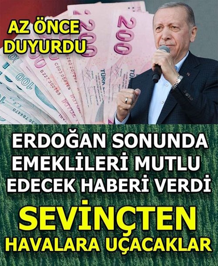 Erdoğan Sonunda Emeklileri Mutlu Edecek Haberi Verdi