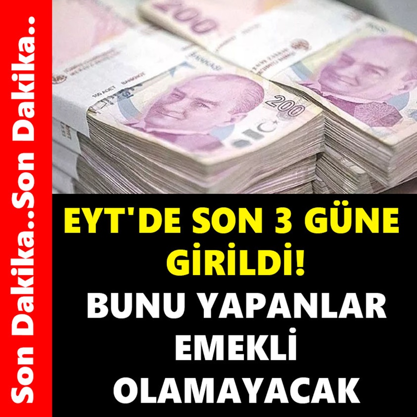 EYT'DE SON 3 GÜNE GİRİLDİ BUNU YAPANLA EMEKLİ OLAMAYACAK