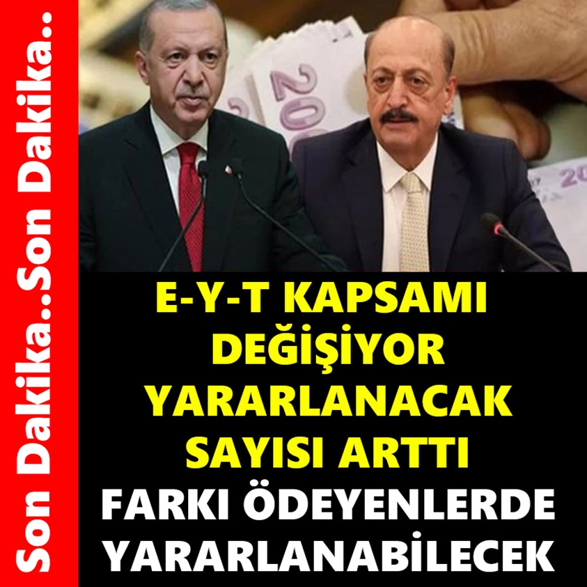 EYT KAPSAMI DEĞİŞİYOR YARARLANACAK SAYISI ARTTI!