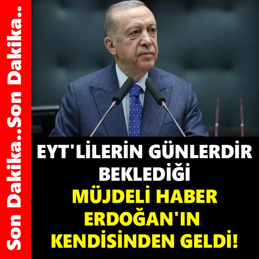 EYT'LİLERİN GÜNLERDİR BEKLEDİĞİ MÜJDELİ HABER ERDOĞAN'IN KENDİSİNDEN GELDİ!