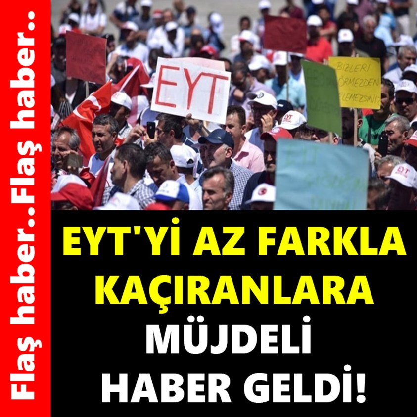 EYT'Yİ AZ FARKLA KAÇIRANLARA MÜJDELİ HABER GELDİ!