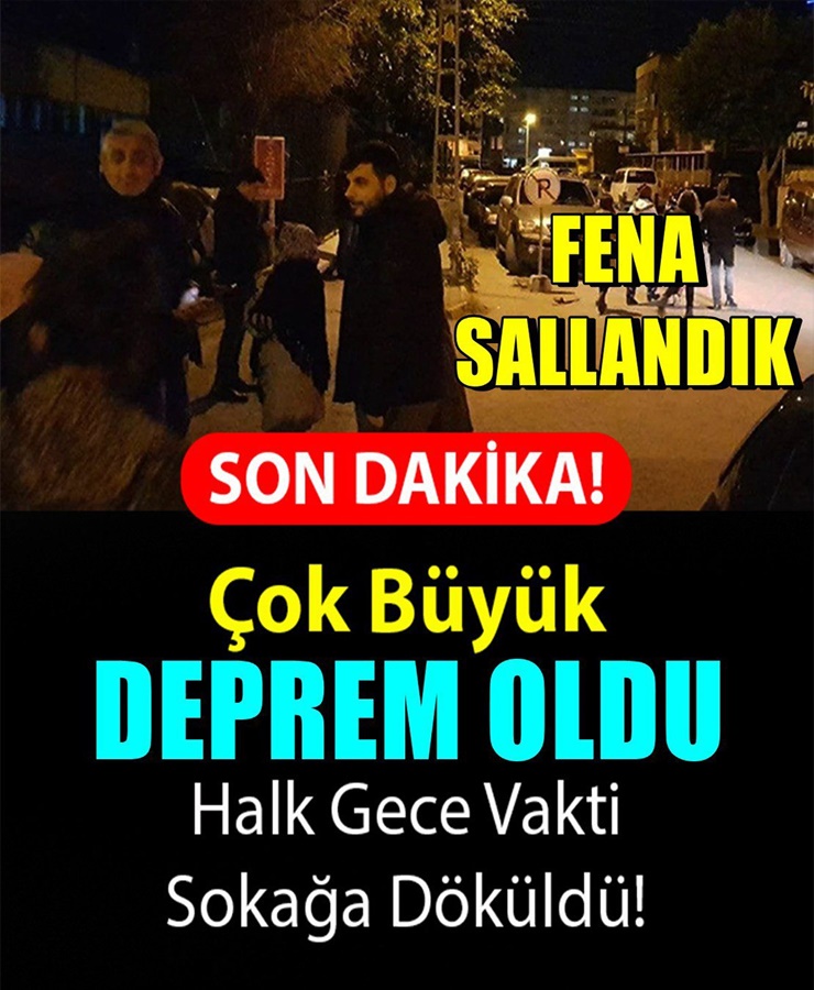 Fena Sallandık Çok Büyük Deprem Oldu Halk Gece Vakti Sokağa Döküldü