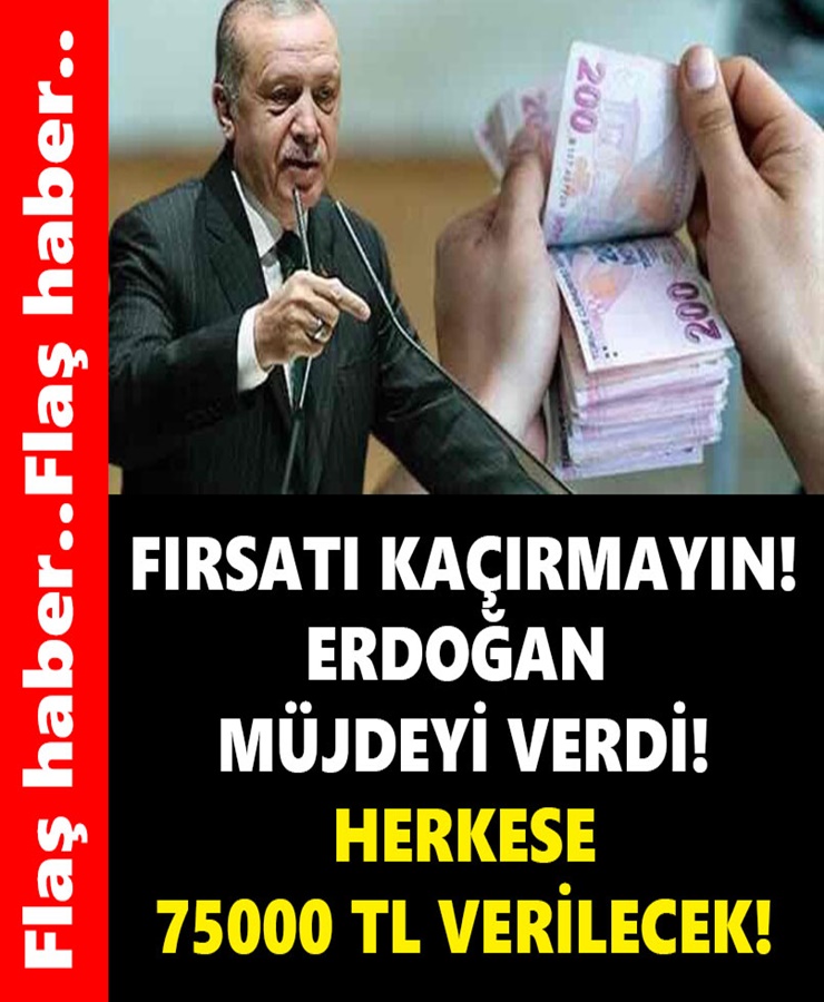 Fırsatı Kaçırmayın Erdoğan Müjdeyi Verdi