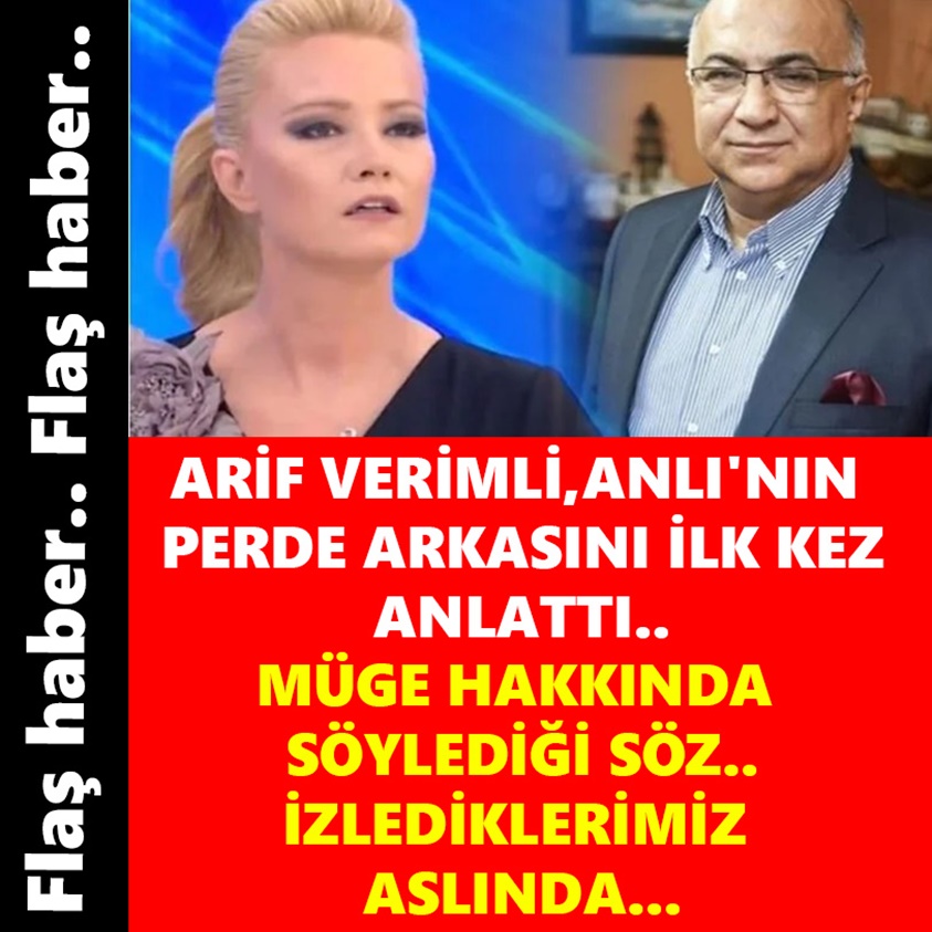 FLAŞ HABER...ARİF VERİMLİ, ANLI'NIN PERDE ARKASINI İLK KEZ ANLATTI