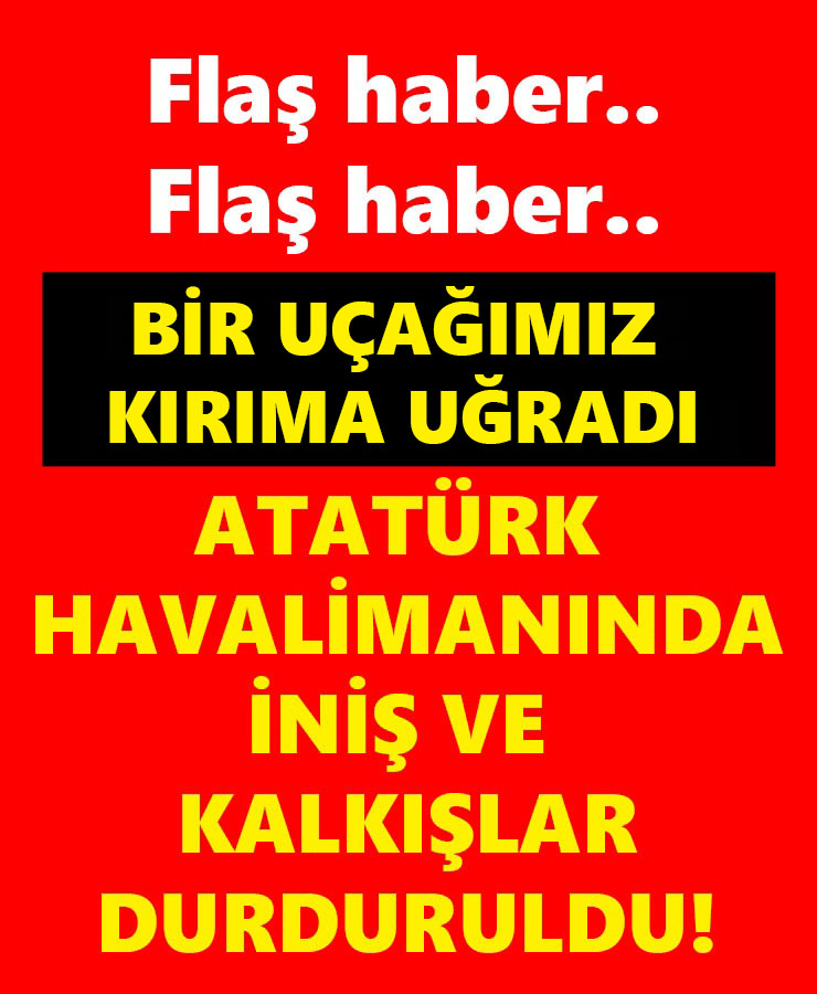 Flaş Haber.. Bir Uçağımız Kırıma Uğradı