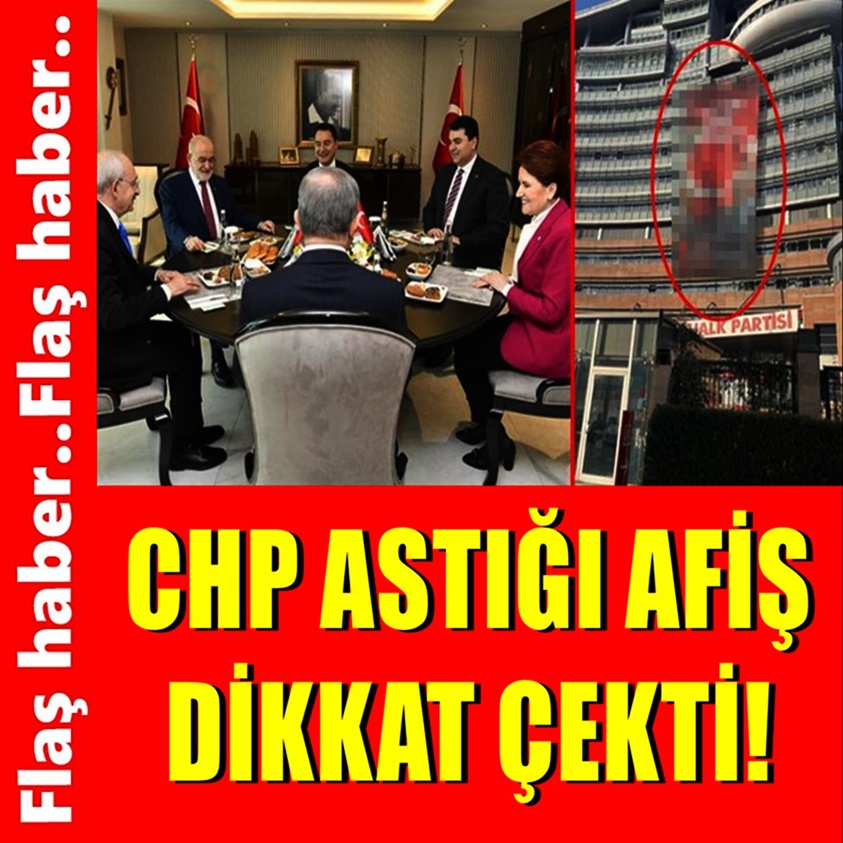 FLAŞ HABER.. CHP ASTIĞI AFİŞ DİKKAT ÇEKTİ!