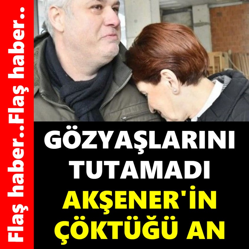 GÖZYAŞLARINI TUTAMADI AKŞENER'İN ÇÖKTÜĞÜ AN