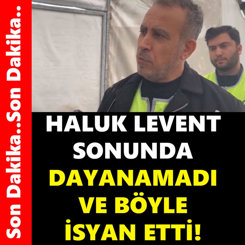 HALUK LEVENT SONUNDA DAYANAMADI VE BÖYLE İSYAN ETTİ!