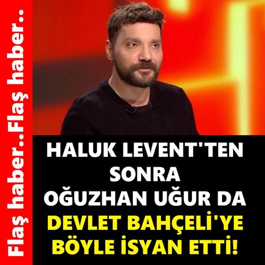 HALUK LEVENT 'TEN SONRA OĞUZHAN UĞUR'DA