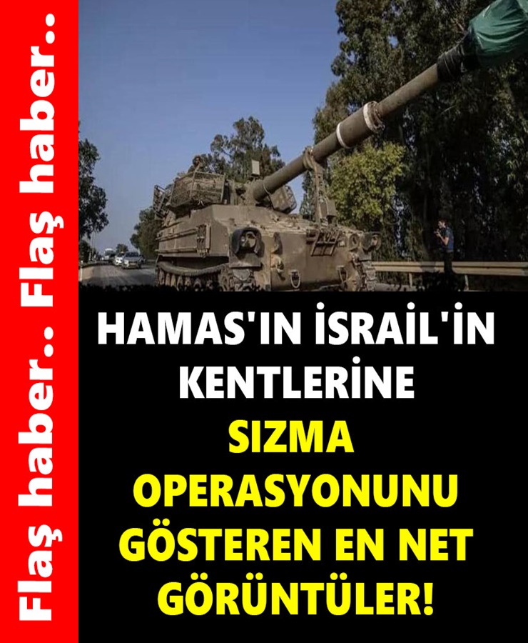 Hamas'ın İsrail 'in Kentlerine Sızma Operasyonunu Gösteren En Net Görüntüler!