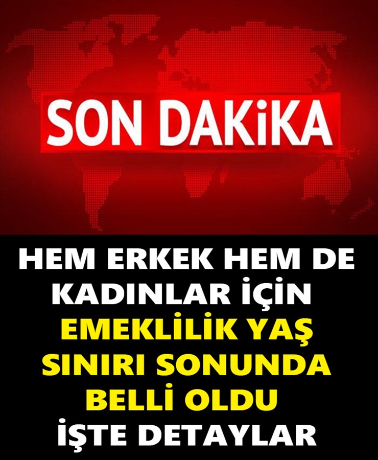 Hem Erkek Hem de Kadınlar İçin Emeklilik Yaş Sınırı Sonunda Belli Oldu