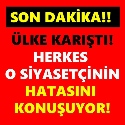 HERKES BU HATAYI KONUŞUYOR