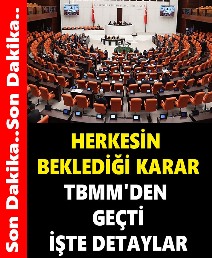 Herkesin Beklediği Karar TBMM'den Geçti