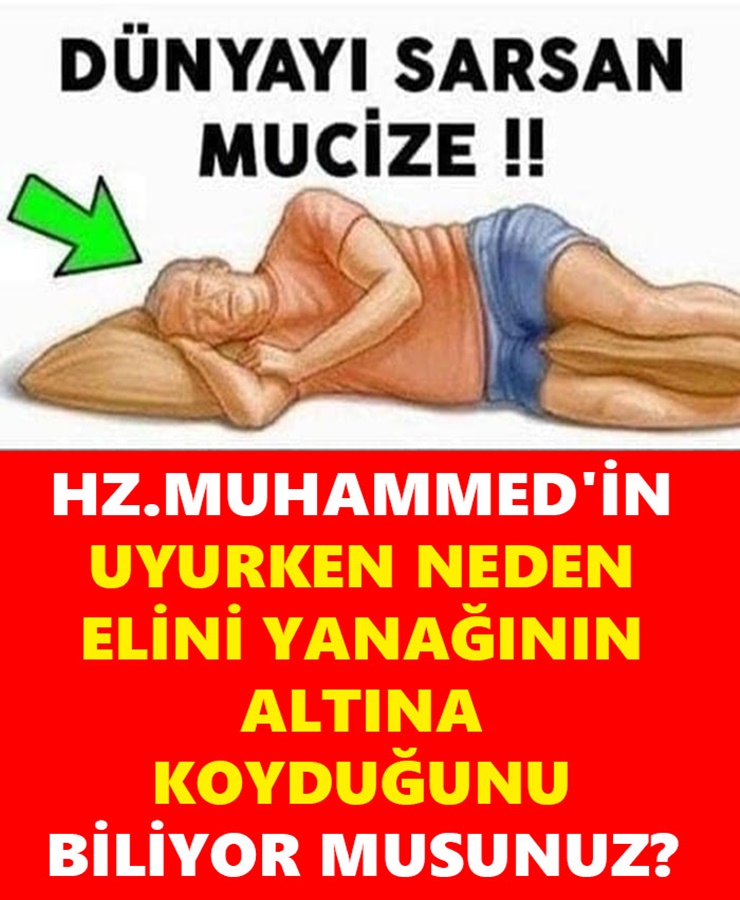 Hz.Muhammed',n Uyurken Neden Elini Yanağının Altına Koyduğunu Biliyor musunuz?