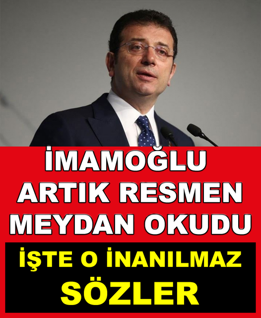 İMAMOĞLU RESMEN MEYDAN OKUDU