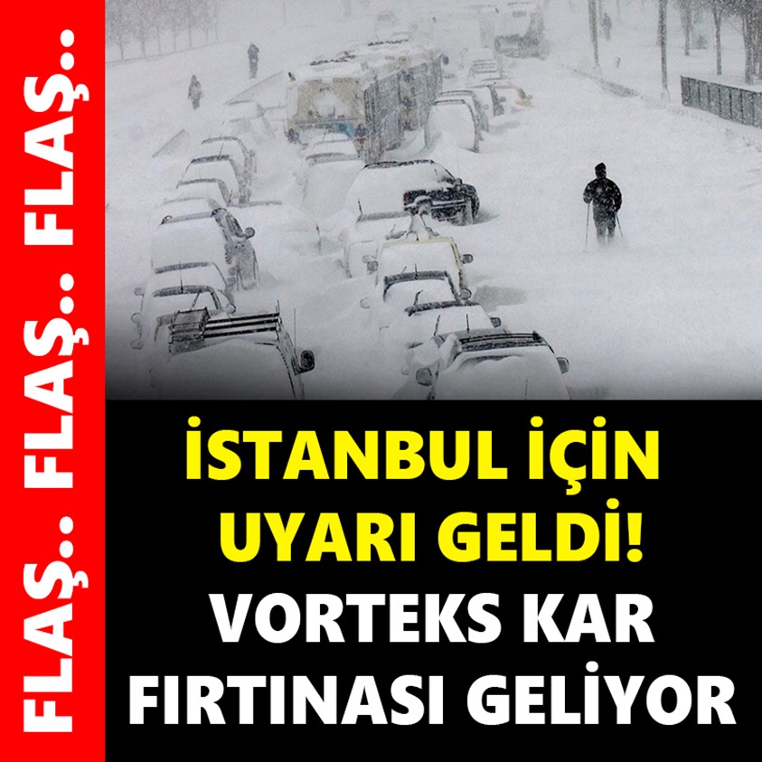 İSTANBUL İÇİN UYARI GELDİ VORTEKS KAR FIRTINASI GELİYOR