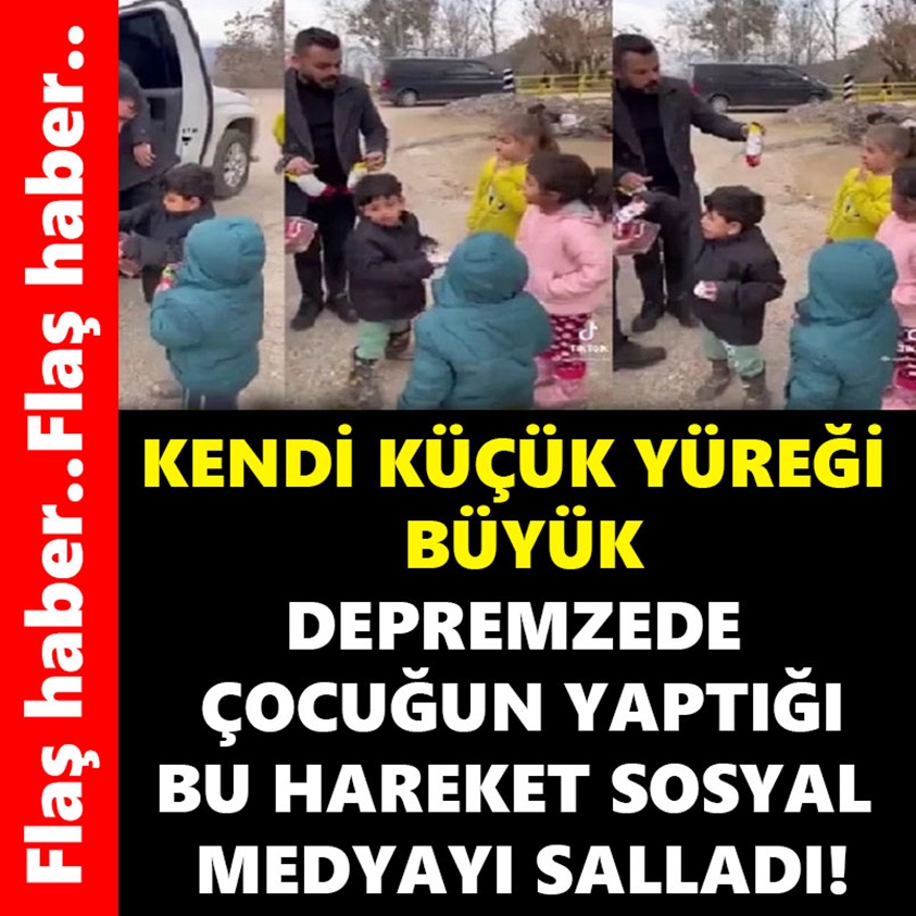 KENDİ KÜÇÜK YÜREĞİ BÜYÜK DEPREMZEDE ÇOCUĞUN YAPTIĞI BU HAREKET SOSYAL MEDYAYI SALLADI!