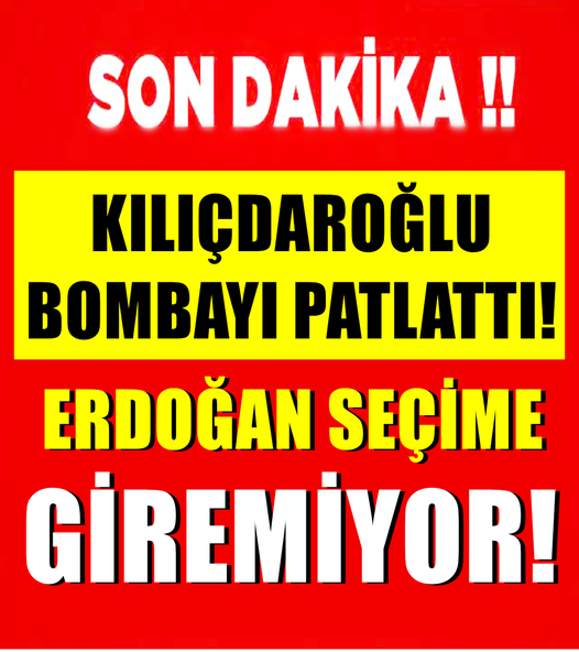 KILIÇDAROĞLU BOMBAYI PATLATTI!