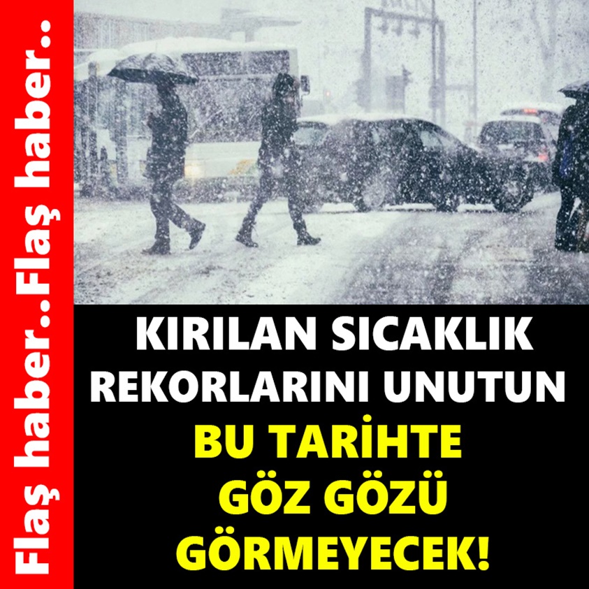 KIRILAN SICAKLIK REKORLARINI UNUTUN BU TARİHTE GÖZ GÖZÜ GÖRMEYECEK!