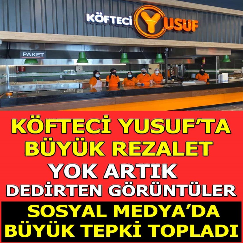 KÖFTECİ YUSUF'TA BÜYÜK REZALET YOK ARTIK DEDİRTEN GÖRÜNTÜLER