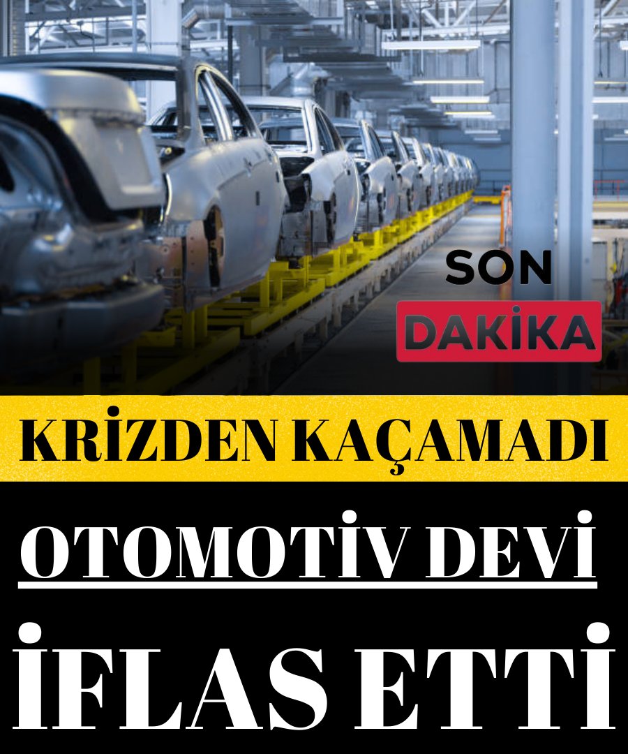 Krizden Kaçamadı Otomotiv Devi İflas Etti