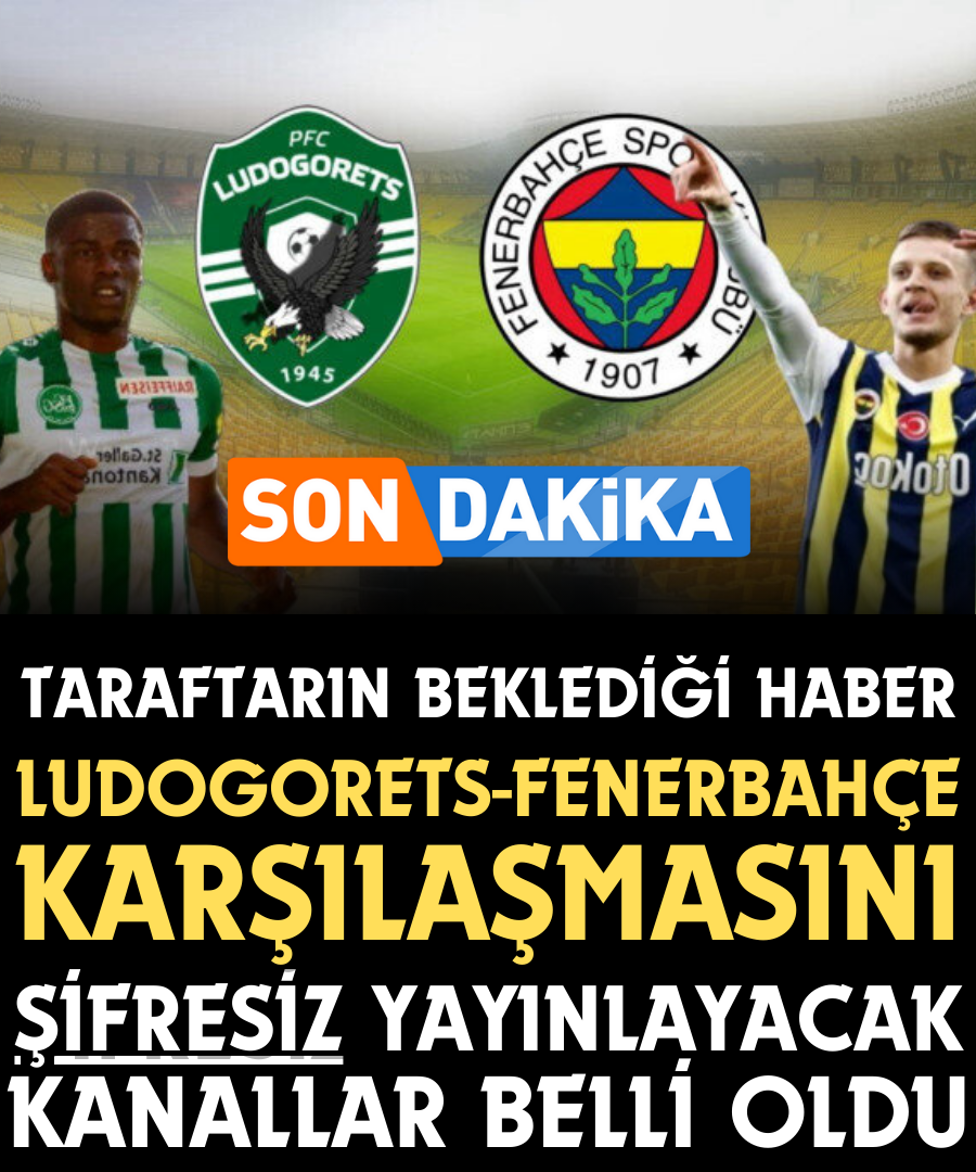 Ludogorets - Fenerbahçe Maçı Nerede İzlenir (Şifresiz)