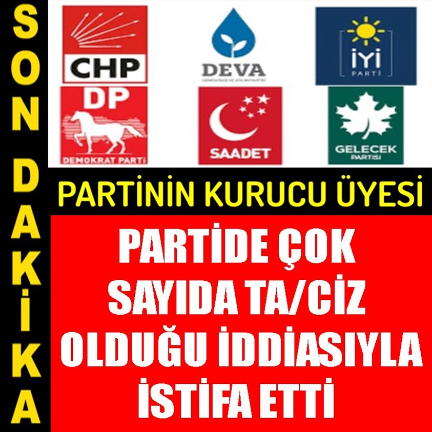 PARTİDE ÇOK SAYIDA TACİZ OLDUĞU İDDİASIYLA İSTİFA ETTİ