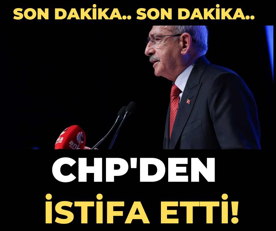 Resmen CHP'den İstifa Etti 