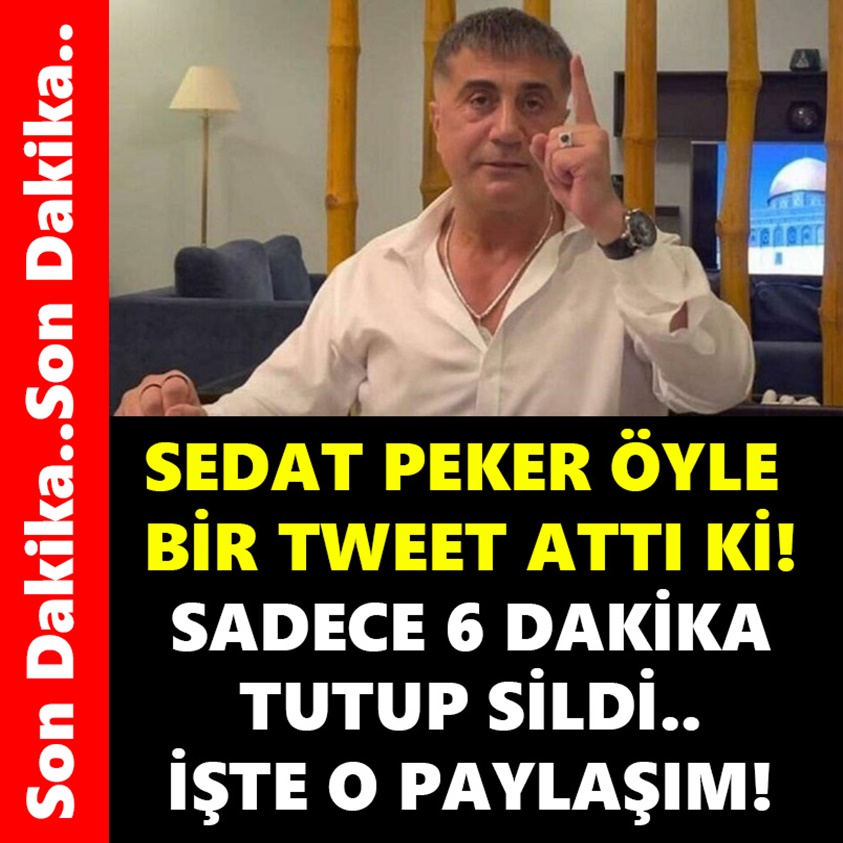 SEDAT PEKER ÖYLE BİR TWEET ATTI Kİ!