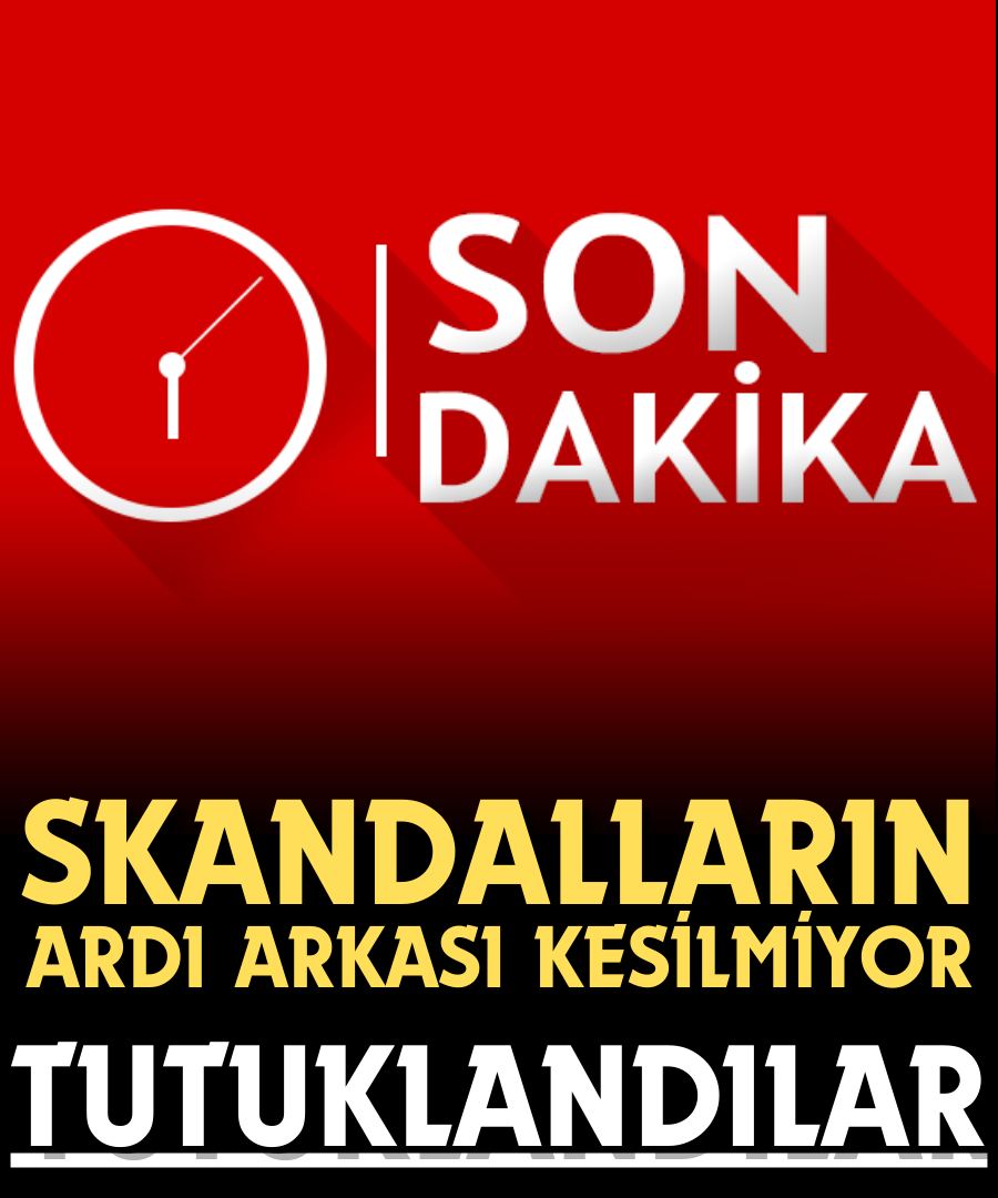 Skandalların ardı arkası kesilmiyor: Tutuklandılar!