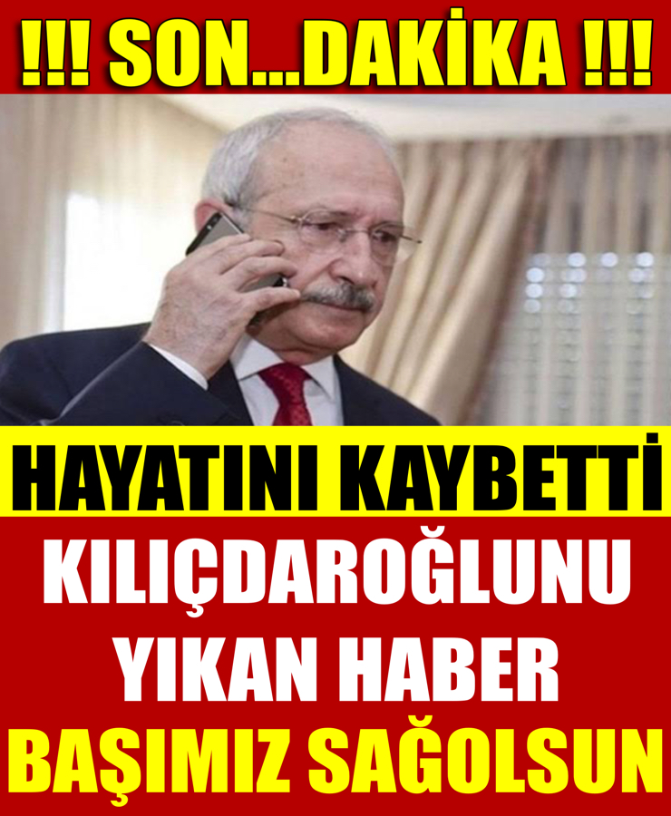 SON DAKİKA ! HAYATINI KAYBETTİ