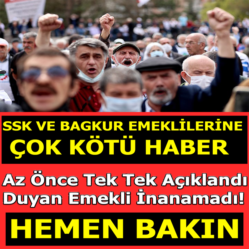 SSK VE BAĞKUR EMEKLİLERİNE ÇOK KÖTÜ HABER